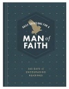 Daily Devotions for a Man of Faith - 365 Days of Encouraging Readings